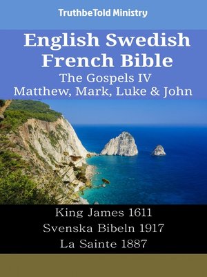 cover image of English Swedish French Bible--The Gospels IV--Matthew, Mark, Luke & John